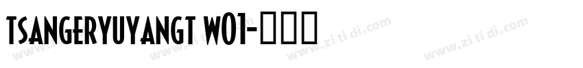 tsangeryuyangt w01字体转换